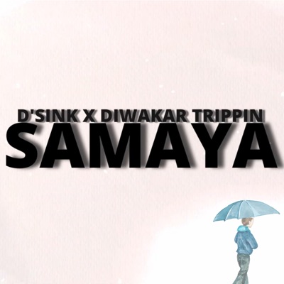 Samaya (feat. Diwakar Trippin) - Single