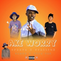 Ake worry (feat. Star cee, Stallion, Dlwex & Caterpillar) [Special Version] - Single - Sparta