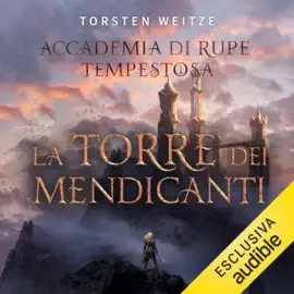 La Torre dei Mendicanti: Accademia di Rupe Tempestosa, Vol. 1