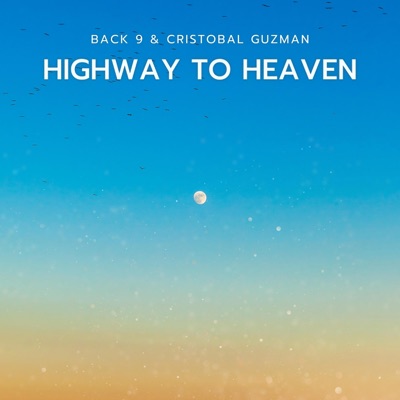 Highway to Heaven (feat. Cristóbal Guzmán) - Single