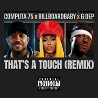 That's A Touch (feat. BILLBOARDBABY & G DEP) [Remix] - Single - Computa 75