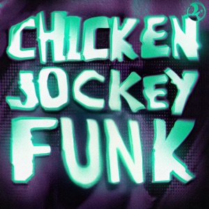 Chicken Jockey Funk (Super Slowed)