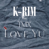Love Yu - Single - K-RIM & TMX Official