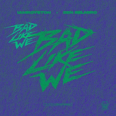 Bad Llike We - Single