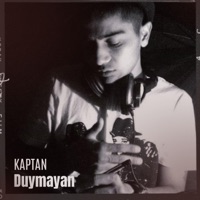 Duymayan - Single - Kaptan
