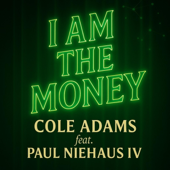 I Am The Money (feat. Paul Niehaus IV)