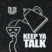 Keep Ya Talk - Single - Oldi