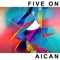 Five On - Aican lyrics