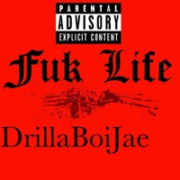 Fuk Life - Single - DrillaBoiJae