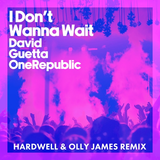 Art for I Don't Wanna Wait (Hardwell & Olly James Remix) by David Guetta & OneRepublic
