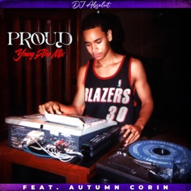 PROUD (YOUNG ABSO MIX) (feat. Autumn Corin) DJ Absolut