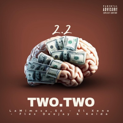 Two.Two/2.2 (feat. Lamimosa, El Xeno & Ke Keida) - Single
