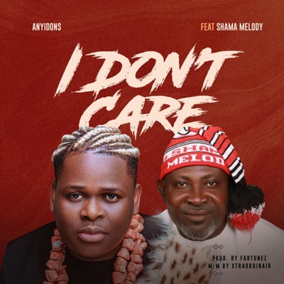 I Dont Care (feat. Shama Melody) - Single