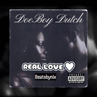 Real love (feat. BeatsbyNix) - Single - Doe Boy Dutch
