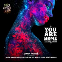 You Are Home / You Are Loved (feat. Binta, Making Movies, Living Waters Gospel Choir & Olivia Mills) - Single - John Forte