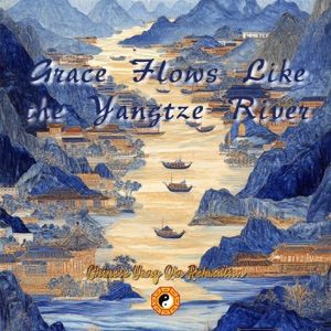 Grace Flows Like the Yangtze River