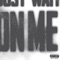 ON ME (feat. OKDEANO) - 11 lyrics