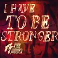 I have to be stronger