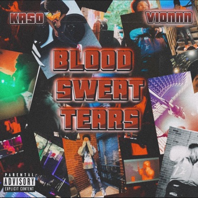 Blood Sweat & Tears (feat. Kaso LaFlame) - Single