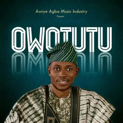 Listen to OWOTUTU by Awiye Agba