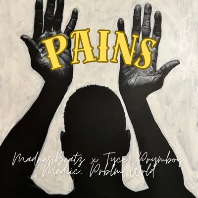 Pains (feat. Tyce, Prymboy, Mediic & Prblm Wrld) - Single