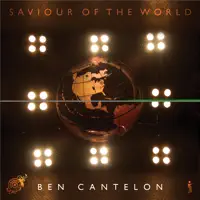 Saviour of the World — Ben Cantelon