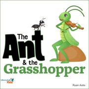 The Ant and the Grasshopper - Ryan Aoto
