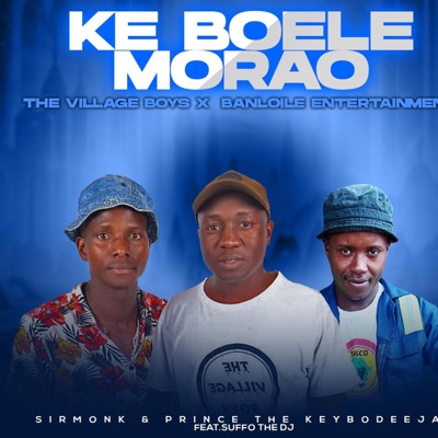 Ke Boele Morao (feat. The KEYBO, SirMonk & Suffo the DJ) - Single