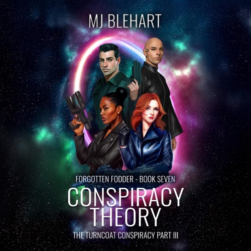 Conspiracy Theory: The Turncoat Conspiracy, Part 3: Forgotten Fodder, Book 7 (Unabridged) cover
