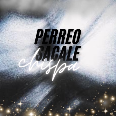 Perreo Sacale Chispa - Single