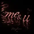 me & u