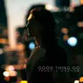 Good Thing Go