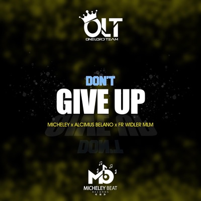 Don't Give up (feat. Alcimus Belano & Fr Widler MLM) - Single