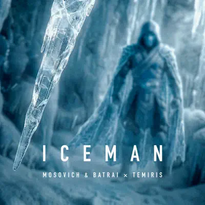 Escucha Iceman - Single de MOSOVICH & BATRAI & Temiris