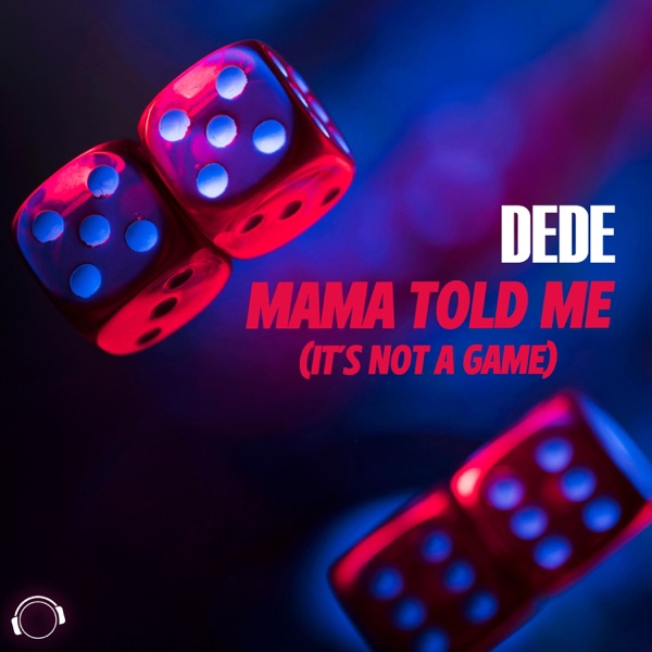 Mama Told Me (It's Not A Game) - Single