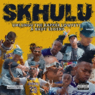 Skhulu (feat. Lowfeye, BhutLegend & Progresyv_CPT) - Single