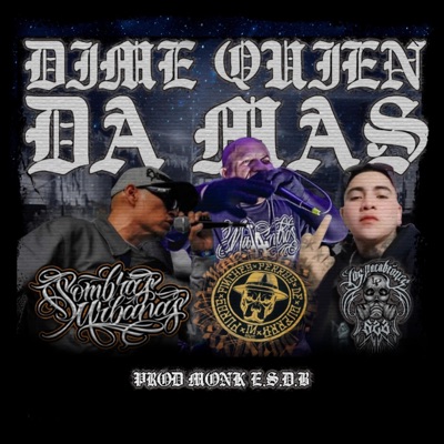 Dime Quien da Mas (con Straño Criminal, Yayo L.P & Monk E.S.D.B) - Single