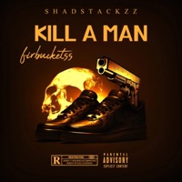 KILL a MAN (feat. Firbucketss) - Single - ShadStackzz