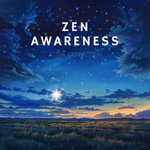 Zen Awareness - Astral Connection
