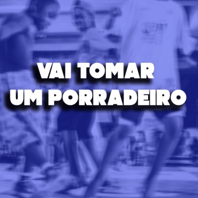 Vai Tomar um Porradeiro - Single