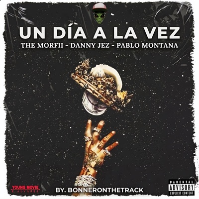 UN DIA A LA VEZ (feat. Pablo Montaña, Danny jez & bonneronthetrack) - Single