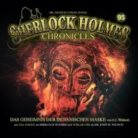 Das Geheimnis der indianischen Maske: Sherlock Holmes Chronicles 95