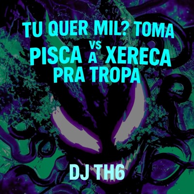 TU QUER MIL? TOMA VS PISCA A XERECA PRA TROPA - Single