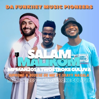 Salam Malikom (feat. Twostroke Guluva, Supromo, Bodese De Mic & Skayy Maxala) - Single