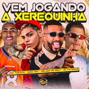 Vem Jogando a Xerequinha (feat. MC Theuzyn)