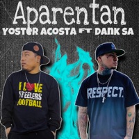 Aparentan (feat. Dank Sa) - Single - Yoster Acosta