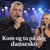 Kom og ta på deg dansesko