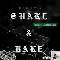 Shake & Bake - Single - Dior' Twan