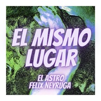 El mismo lugar (feat. Félix Neyruga) - Single - El Astronauta