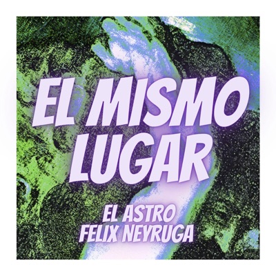 El mismo lugar (feat. Félix Neyruga) - Single